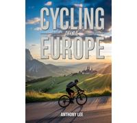 Cycling Atlas Europe: The Ultimate Guide to Long-Distance Bike Touring Across the Continent