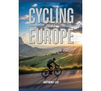Cycling Atlas Europe: The Ultimate Guide to Long-Distance Bike Touring Across the Continent