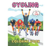 Cycling coloring book: Stress Relaxation Wonderful Cycling Coloring Book With Gorgeous Designs To Color For everyone