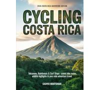 CYCLING COSTA RICA: VOLCANOES, RAINFORESTS & SURF STOPS - SCENIC BIKE ROUTES, WILDLIFE HIGHLIGHTS & PURA VIDA ADVENTURE TRAVEL