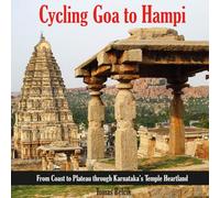 Cycling Goa to Hampi: A Cycling Route from Goa to Hampi via Badami, Pattadakal and Aihole, with GPS Tracks