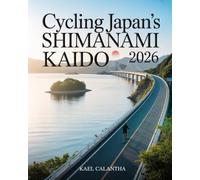 CYCLING JAPAN’S SHIMANAMI KAIDO 2026: SCENIC BRIDGES, SETOUCHI CULTURE, COASTAL CUISINE AND HIDDEN GEMS OF JAPAN’S MOST ICONIC CYCLING ROUTE
