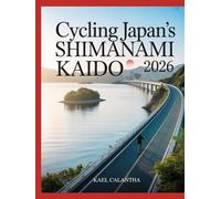 CYCLING JAPAN’S SHIMANAMI KAIDO 2026: SCENIC BRIDGES, SETOUCHI CULTURE, COASTAL CUISINE AND HIDDEN GEMS OF JAPAN’S MOST ICONIC CYCLING ROUTE
