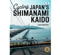 CYCLING JAPAN’S SHIMANAMI KAIDO: A Complete Cyclist’s Guide To Island Routes, Coastal Culture, Scenic Bridges And Local Flavors Across The Seto Inland Sea