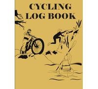 Cycling Journal: Training and Ride Log for Bikers