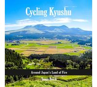 Cycling Kyushu: A Cycling Route Around Japan's Land of Fire, with GPS Tracks