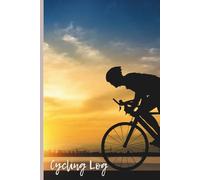 CYCLING LOG BOOK: Training Logbook for Cyclists - Track Distance, Time, Elevation, Speed, Effort & More. Plan, Ride, Recover, Repeat