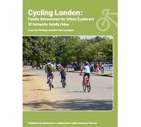 Cycling London: Family adventures for urban explorers: 2