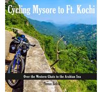 Cycling Mysore to Fort Kochi: Over the Western Ghats via Munnar to the Arabian Sea, with GPS tracks