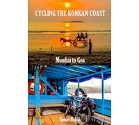 Cycling the Konkan Coast: Mumbai to Goa: A Quiet Journey Along India’s Western Coast
