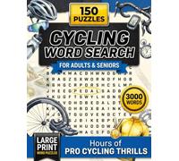 Cycling Word Search: For the Rider Who Lives for the Road - 150 Large-Print Cycling Puzzles, 3,000 Words & Full Solutions