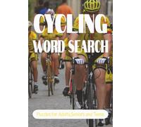 CYCLING WORD SEARCH PUZZLE BOOK: Word Searchers with Easy to Read Print about Cycling, Bikes, Bicycles and more |6*9 inches,110 pages| 50+ Puzzles..... Gift for Vacations,Holidays and Relaxation
