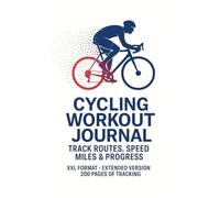 Cycling Workout Journal - XXL Edition: Track Routes, Speed, Distance & Performance | 200 Pages for Long-Term Progress Tracking |