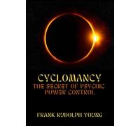 Cyclomancy: The secret of psychic power control