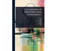 CyclopÃ]dia Of Obstetrics And Gynecology