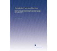 Cyclopaedia of American Literature: Embracing Personal and Critical Notices of Authors, and Selections From Their Writings. From the Earliest Period ... Autographs, and Other Illustrations. V.1