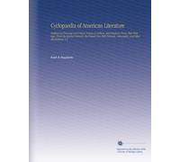 Cyclopaedia of American Literature: Embracing Personal and Critical Notices of Authors, and Selections From Their Writings. From the Earliest Period ... Autographs, and Other Illustrations. V.2
