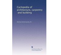 Cyclopedia of architecture, carpentry, and building: Volume 6