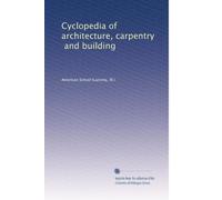 Cyclopedia of architecture, carpentry, and building: Volume 9