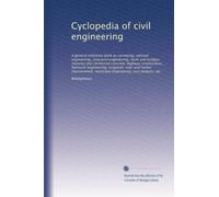 Cyclopedia of civil engineering: A general reference...: Volume 2