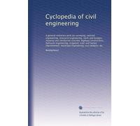 Cyclopedia of civil engineering: A general reference...: Volume 7