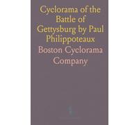 Cyclorama of the Battle of Gettysburg by Paul Philippoteaux