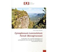 Cynoglossum Lanceolatum Forssk (Boraginaceae): Evaluation de l'activité biologique et antioxydante des extraits de Cynoglossum lanceolatum forssk