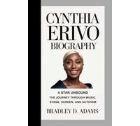 Cynthia Erivo Biography: A Star Unbound - The Journey Through Music, Stage, Screen, and Activism