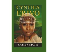 Cynthia Erivo Biography: The Voice of Revolution - How Music and Acting Changed Her Life
