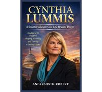 Cynthia Lummis: A Senator’s Resolve and Life Beyond Power: Leading with Integrity, Shaping Wyoming, and Leaving a Lasting Legacy