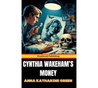 Cynthia Wakeham's Money: A Captivating Tale of Inheritance, Secrets, and Intrigue