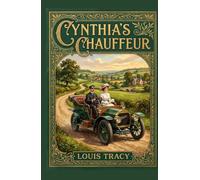 Cynthia's Chauffeur: A Spirited American Girl, a Disguised English Lord, and a Very Long Drive Through the Countryside