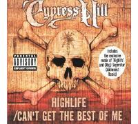 Cypress Hill – High Life/Can't Get The Best – Importado