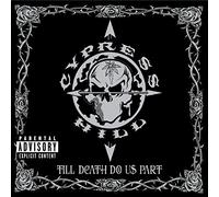 Cypress Hill – Till Death Do Us Part