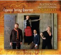 Cypress String Quartet - Beethoven: Late String Quartets