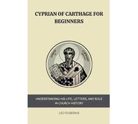 Cyprian of Carthage for Beginners