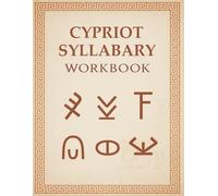 Cypriot Syllabary Tracing Workbook : Learn to Write the Ancient Script of Cyprus with Guided Tracing Practice: Master Each Symbol of the Bronze Age Cypriot Script