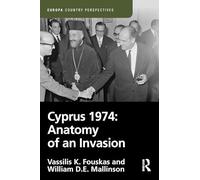 Cyprus 1974: Anatomy of an Invasion (Europa Country Perspectives)