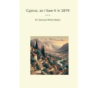 Cyprus, as I Saw It in 1879 (Classic Books)