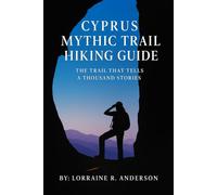 Cyprus Mythic Trail Hiking Guide: the trail that tells a thousand story