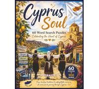 Cyprus Soul Word Search: A Relaxing Journey Through the History, Culture, Cuisine, Landscapes and Traditions of Cyprus with 60 Inspiring Word Search Puzzles