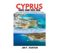 CYPRUS TRAVEL GUIDE 2025-2026 (Comprehensive Budget-friendly Travel Guides)