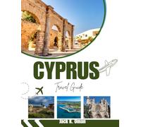 CYPRUS TRAVEL GUIDE 2026: Beaches, Paphos & Ayia Napa, Troodos Mountains, Nicosia History, Hotels, Itineraries, Maps and Budget Trip Tips