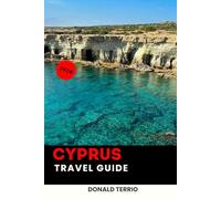 CYPRUS TRAVEL GUIDE 2026: Explore Mediterranean Beaches, Historic Villages, Local Cuisine, Cultural Experiences & Insider Travel Tips