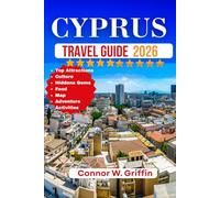 CYPRUS TRAVEL GUIDE 2026: Explore Nicosia, Limassol, Larnaca, Paphos, and Regions With Best Things To Do in the Island of Aphrodite