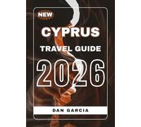 Cyprus Travel Guide 2026: Explore the Best Beaches, Cities, and Attractions (Cyprus Travel Guide 2026 Series)