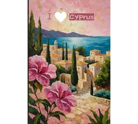 Cyprus Travel Journal - Pink Floral Diary | I Love Cyprus Notebook to Record Adventures | Souvenir Gift for Girls, Teens & Women | 120 Wide-Ruled Pages, Paperback