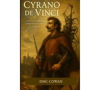 Cyrano de Vinci: A Novel Inspired by Edmond Rostand’s Classic Play Cyrano de Bergerac (The Romantic Rose Collection)