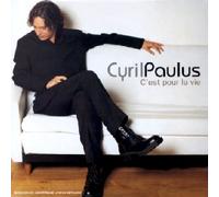Cyril Paulus - C'est pour La Vie