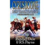 Cyrus Boone: Dust Trails To Truth: A Western Adventure (A Reno Gates Western)